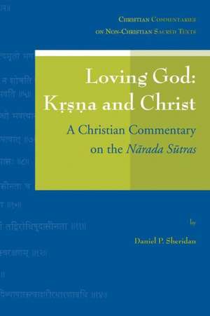 Loving God: A Christian Commentary on the Narada Sutras de Michael J. Sheridan