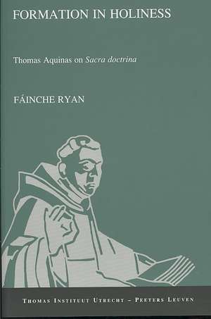 Formation in Holiness: Thomas Aquinas on Sacra Doctrina de Fainche Ryan