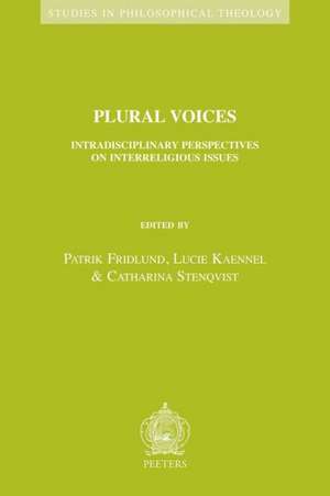 Plural Voices: Intradisciplinary Perspectives on Interreligious Issues de P. Fridlund