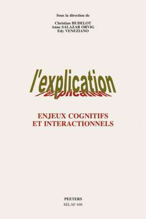 L'Explication. Enjeux Cognitifs Et Interactionnels de C. Hudelot