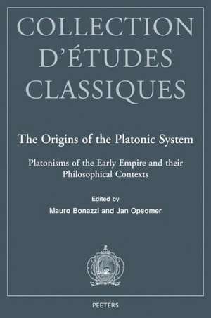 The Origins of the Platonic System: Platonisms of the Early Empire and Their Philosophical Contexts de M. Bonazzi