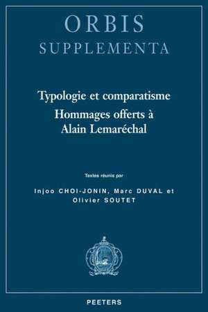 Typologie Et Comparatisme: Hommages Offerts a Alain Lemarechal de I. Choi-Jonin