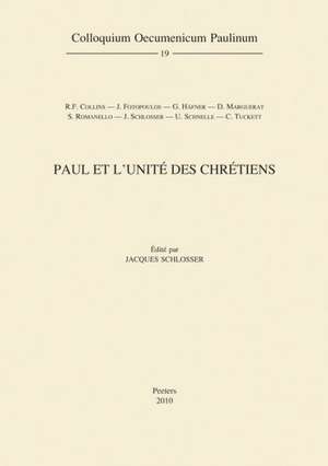 Paul Et L'Unite Des Chretiens de J. Schlosser