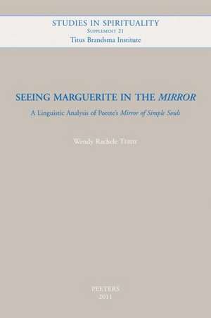 Seeing Marguerite in the Mirror: A Linguistic Analysis of Porete's Mirror of Simple Souls de W. R. Terry