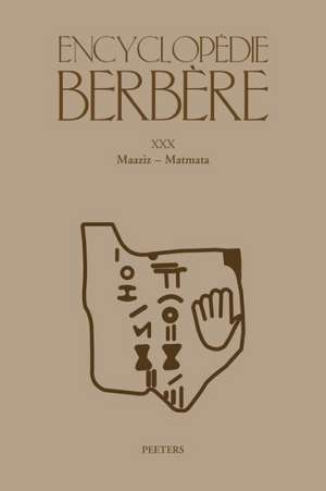 Encyclopedie Berbere XXX: Maaziz-Matmata de Peeters