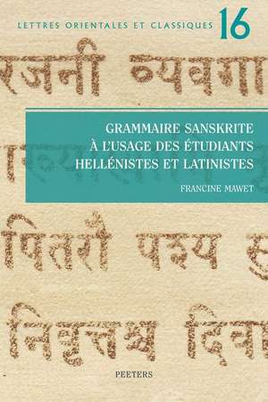 Grammaire Sanskrite A L'Usage Des Etudiants Hellenistes Et Latinistes de F. Mawet