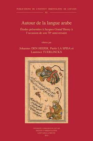 Autour de La Langue Arabe: Etudes Presentees a Jacques Grand'henry A L'Occasion de Son 70e Anniversaire de L. Tuerlinckx