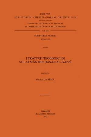 I Trattati Teologici Di Sulayman Ibn Hasan Al-Gazzi. T. de P. La Spisa