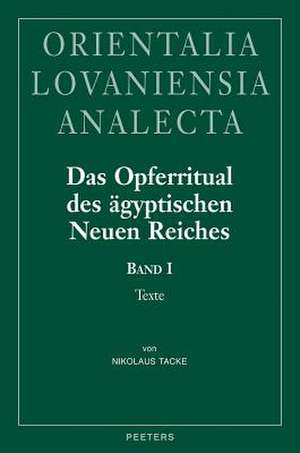 Das Opferritual Des Agyptischen Neuen Reiches: Ubersetzung Und Kommentar de N. Tacke