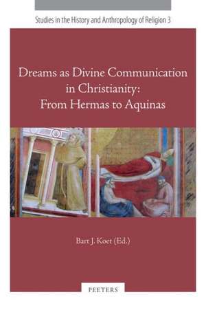 Dreams as Divine Communication in Christianity: From Hermas to Aquinas de B. J. Koet