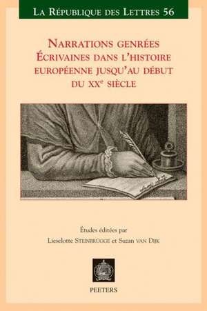 Narrations Genrees: Ecrivaines Dans L'Histoire Europeenne Jusqu'au Debut Du Xxe Siecle de L. Steinbrugge