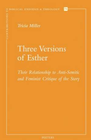 Three Versions of Esther: Their Relationship to Anti-Semitic and Feminist Critique of the Story de Tm Aven