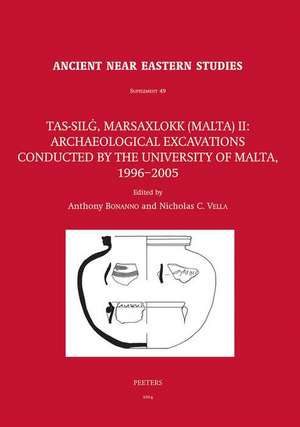 Tas-Silg, Marsaxlokk (Malta) II: Archaeological Excavations Conducted by the University of Malta, 1996-2005 de A. Bonanno