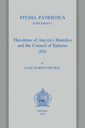 Theodotus of Ancyra's Homilies and the Council of Ephesus (431)