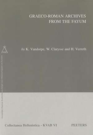 Graeco-Roman Archives from the Fayum de W. Clarysse