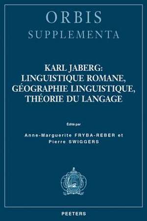 Karl Jaberg: Linguistique Romane, Geographie Linguistique, Theorie Du Langage de A. -M Fryba-Reber