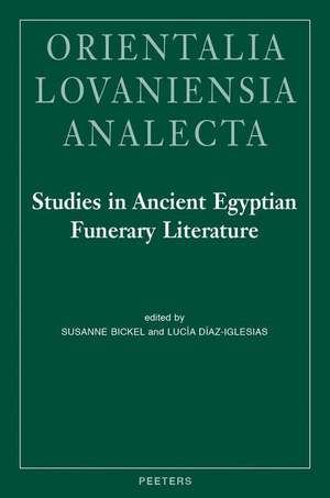 Studies in Ancient Egyptian Funerary Literature de S. Bickel