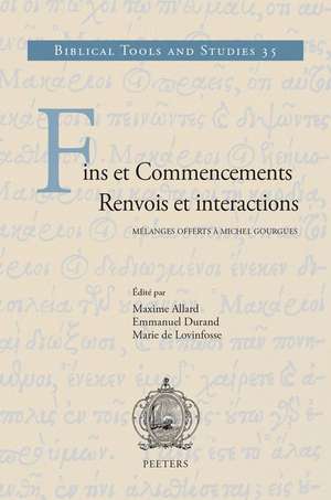 Fins Et Commencements. Renvois Et Interactions: Melanges Offerts a Michel Gourgues de M. Allard