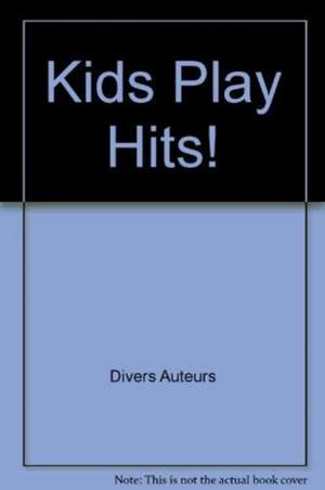 KIDS PLAY HITS de UNKNOWN