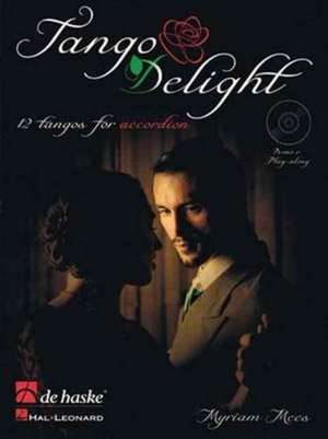 Tango Delight: 12 Tangos for Accordion [With CD (Audio)] de Myriam Mees