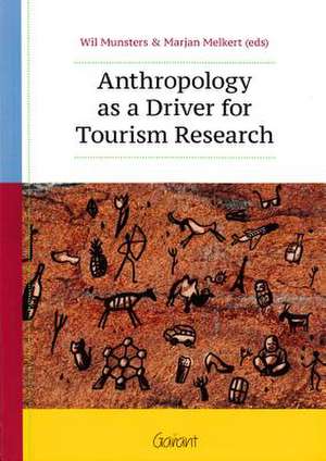 Anthropology as a Driver for Tourism Research de Wil Munsters