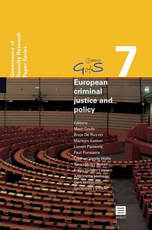 European Criminal Justice and Policy: Governance of Security Research Paper Series, Gofs Vol. 7 de Marc Cools