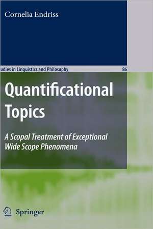 Quantificational Topics: A Scopal Treatment of Exceptional Wide Scope Phenomena de Cornelia Ebert