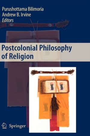 Postcolonial Philosophy of Religion de Purushottama Bilimoria