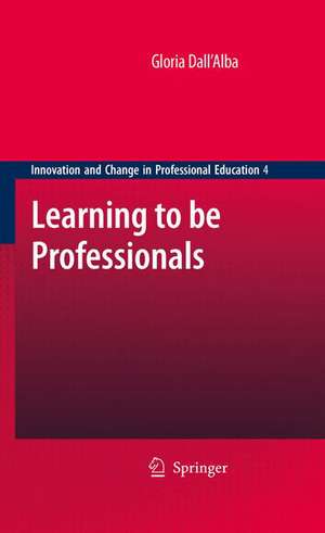 Learning to be Professionals de Gloria Dall 'Alba