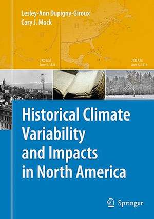 Historical Climate Variability and Impacts in North America de Lesley-Ann Dupigny-Giroux