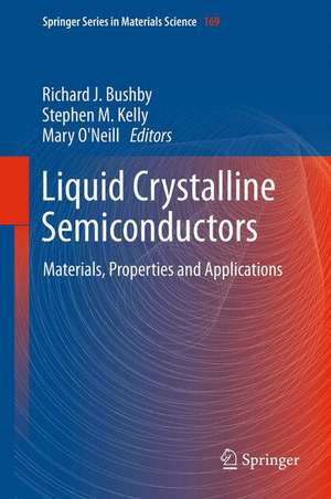 Liquid Crystalline Semiconductors: Materials, properties and applications de Richard J. Bushby