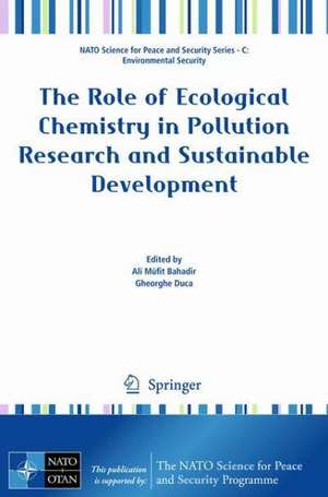 The Role of Ecological Chemistry in Pollution Research and Sustainable Development de Ali Mufit Bahadir