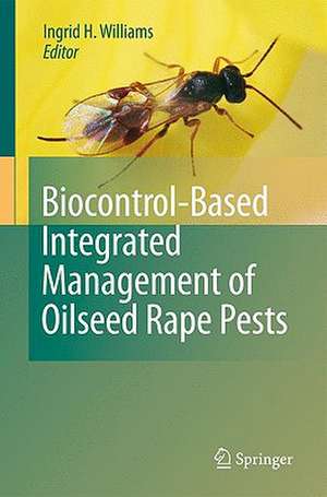 Biocontrol-Based Integrated Management of Oilseed Rape Pests de Ingrid H. Williams