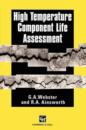 High Temperature Component Life Assessment de G.A. Webster