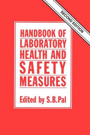 Handbook of Laboratory Health and Safety Measures de S. B. Pal