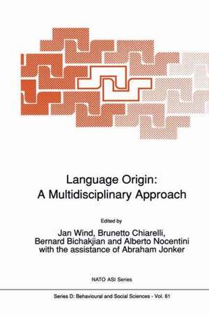 Language Origin: A Multidisciplinary Approach de Jan Wind