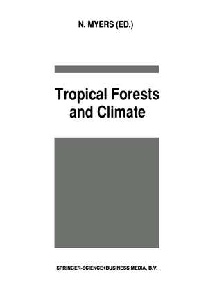 Tropical Forests and Climate de N. Myers