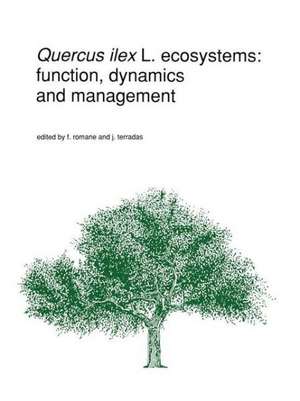 Quercus ilex L. ecosystems: function, dynamics and management de F. Romane