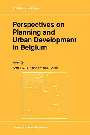 Perspectives on Planning and Urban Development in Belgium de Ashok K. Dutt