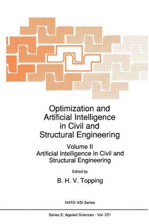 Optimization and Artificial Intelligence in Civil and Structural Engineering: Volume II: Artificial Intelligence in Civil and Structural Engineering de B. H. Topping