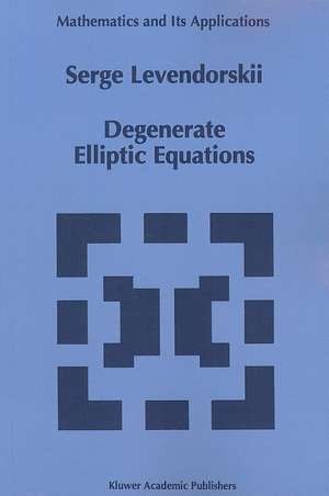 Degenerate Elliptic Equations de Serge Levendorskii
