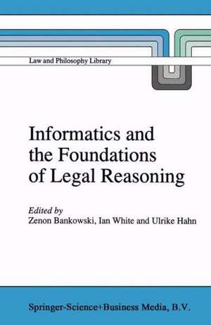 Informatics and the Foundations of Legal Reasoning de Z. Bankowski