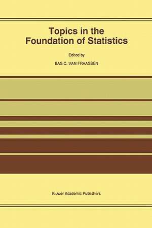 Topics in the Foundation of Statistics de B.C. van Fraassen