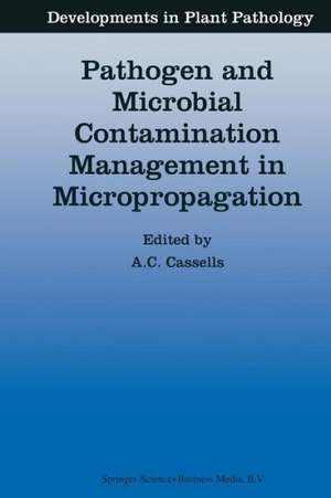 Pathogen and Microbial Contamination Management in Micropropagation de Alan C. Cassells