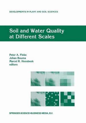 Soil and Water Quality at Different Scales: Proceedings of the Workshop “Soil and Water Quality at Different Scales” held 7–9 August 1996, Wageningen, The Netherlands de Peter A. Finke