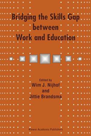 Bridging the Skills Gap between Work and Education de W.J. Nijhof