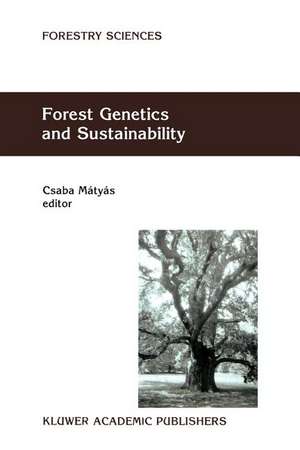 Forest Genetics and Sustainability de Csaba Mátyás