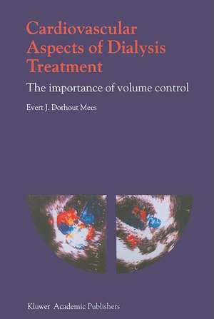 Cardiovascular Aspects of Dialysis Treatment: The importance of volume control de E.J. Dorhout Mees