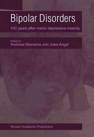 Bipolar Disorders: 100 Years after Manic-Depressive Insanity de A. Marneros