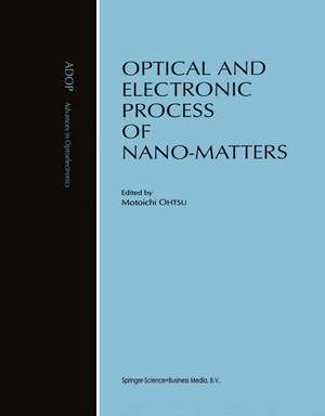 Optical and Electronic Process of Nano-Matters de Motoichi Ohtsu